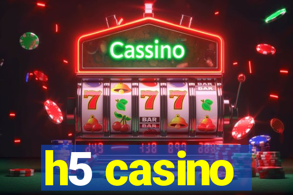 h5 casino